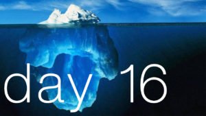 Day 16. The iceberg eventually becomes the ocean.