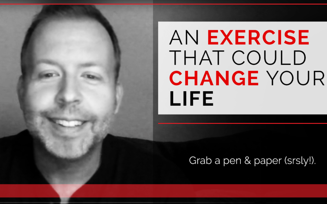 An Exercise That Could Change Your Life