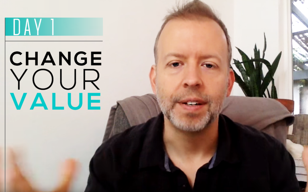 Day 1: Change Your Value