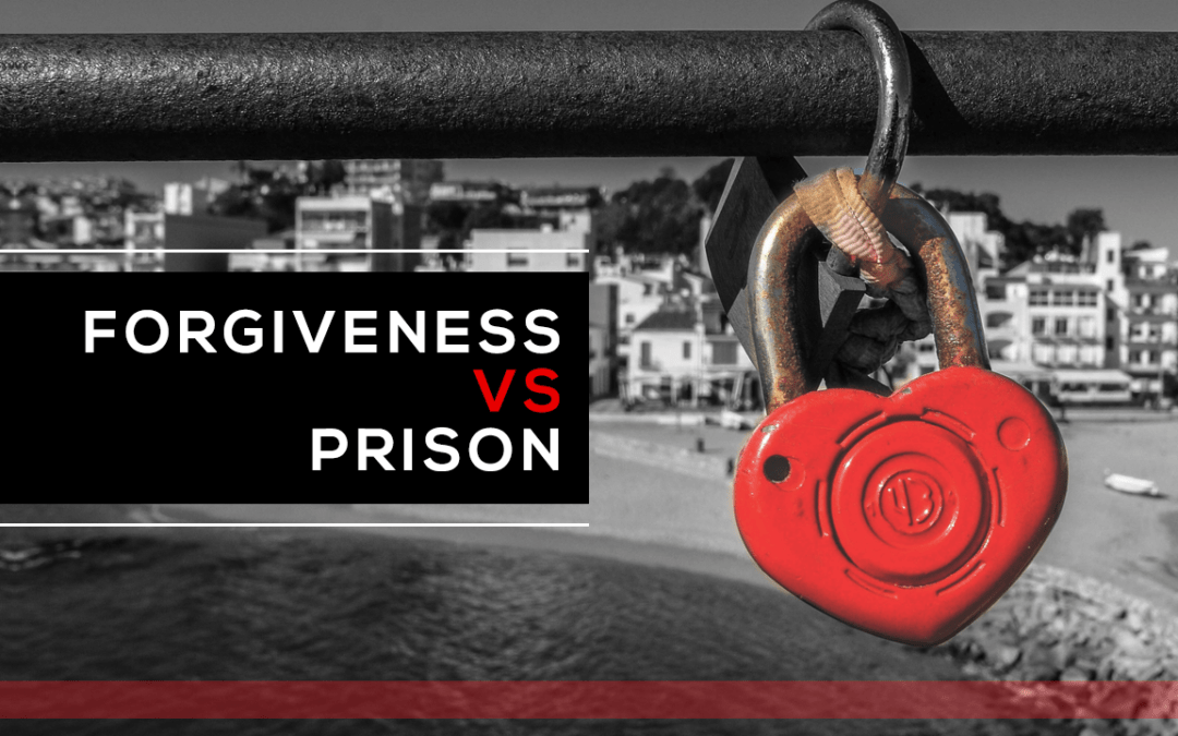 Forgiveness Versus Prison