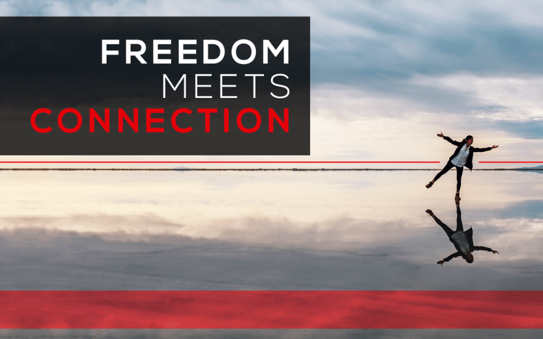 Freedom Meets Connection