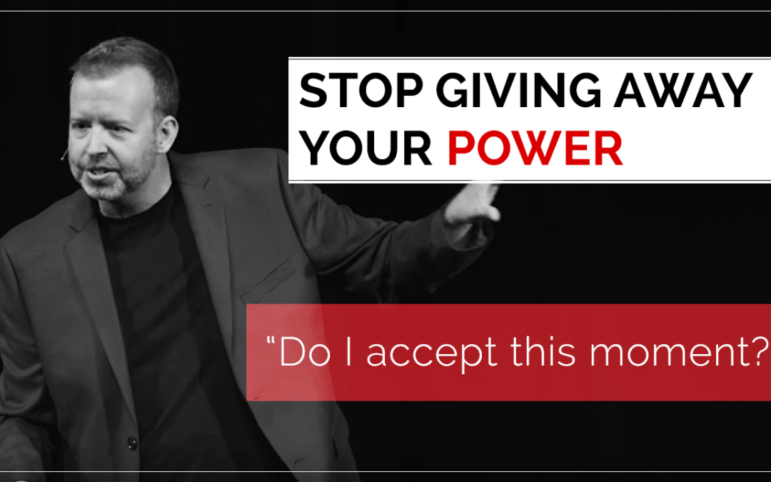 Stop Giving Away Your Power