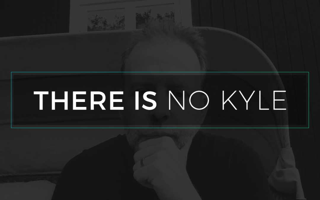 There Is No Kyle