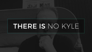 There Is No Kyle
