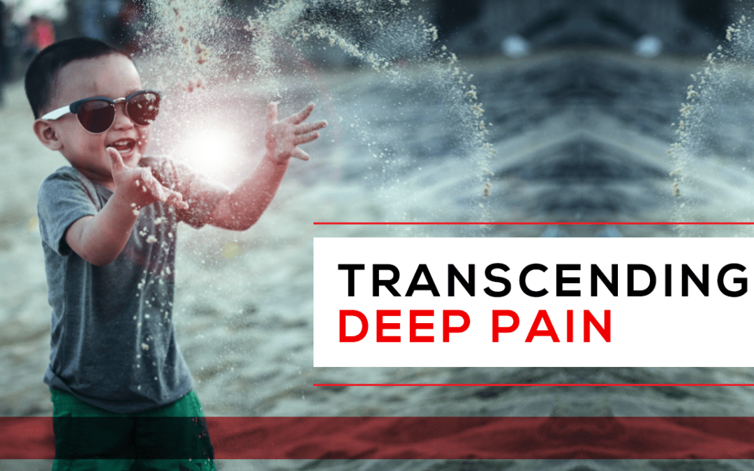 Transcending Deep Pain