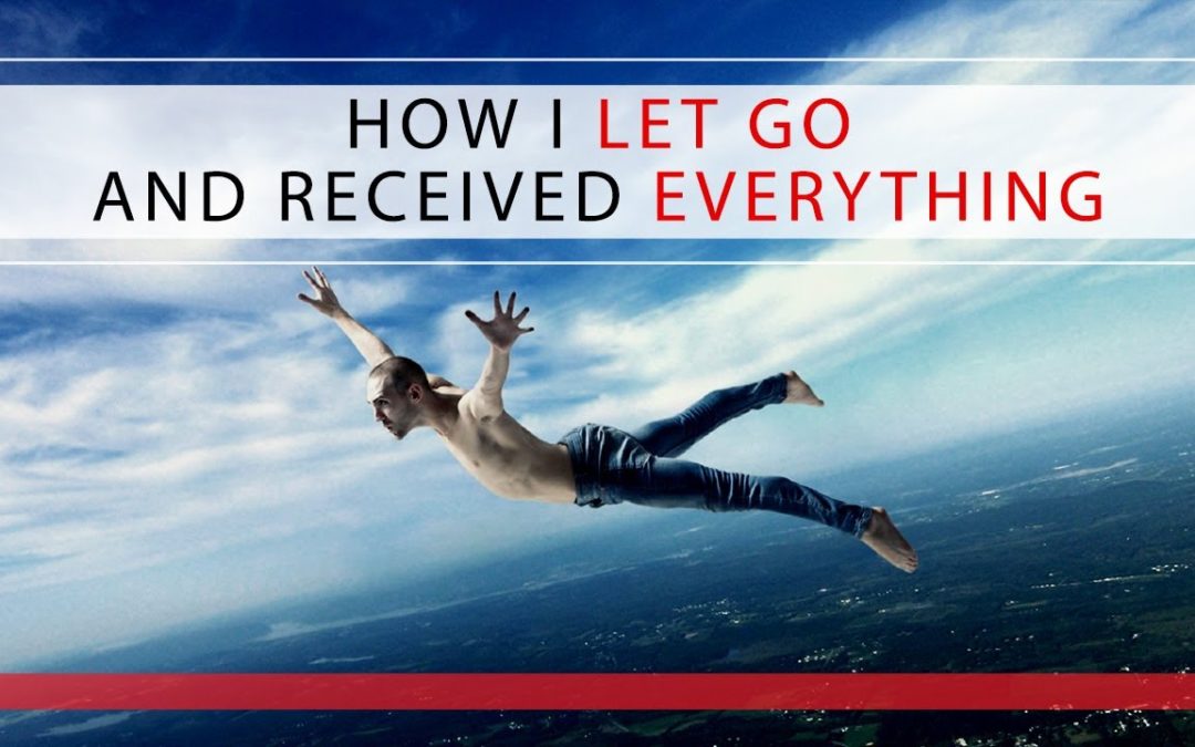How I Let Go and Received Everything