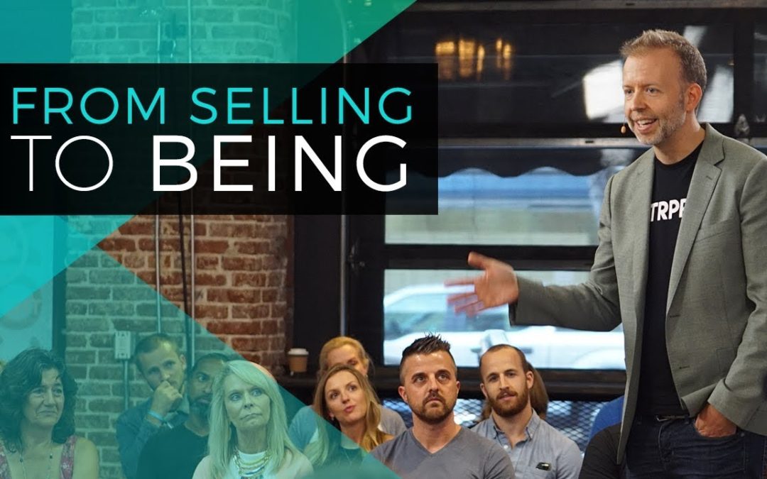 From Selling to Being