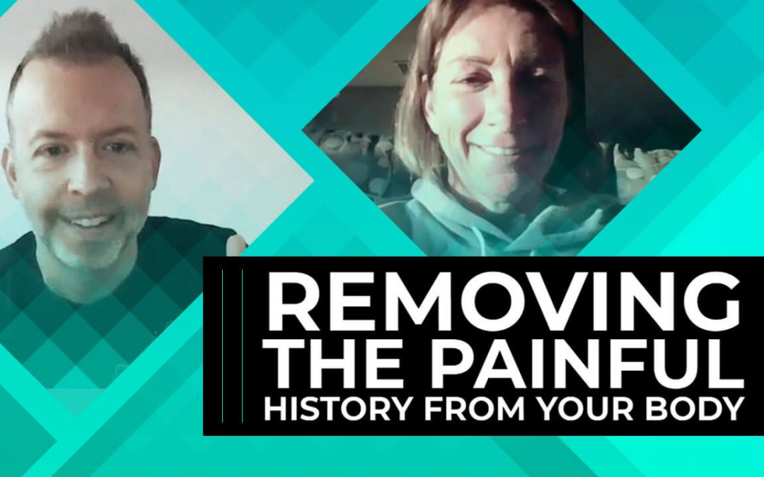 Removing the Painful History from Your Body