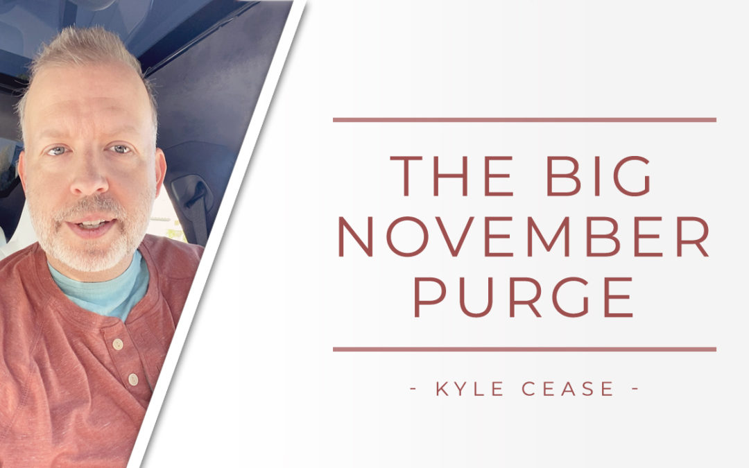 The Big November Purge – Kyle Cease